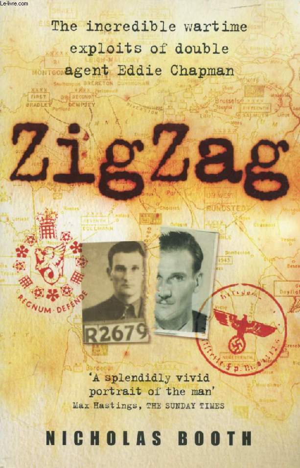 ZIGZAG, The Incredible Wartime Exploits of Double Agent Eddie Chapman