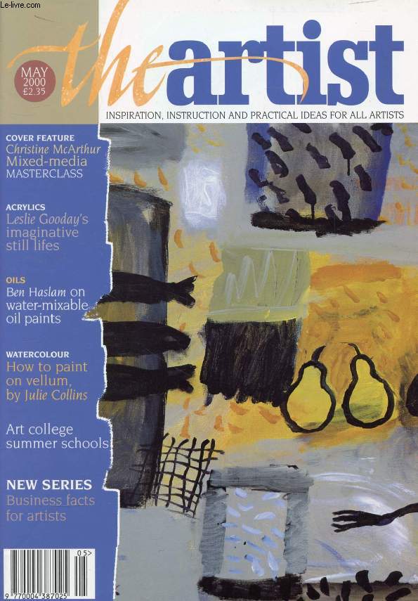 THE ARTIST, VOL. 115, N 5, MAY 2000 (Contents: Christine MacArthur, Mixed-Media Masterclass. Acrylics, Leslie Gooday's imaginative still lifes. Oils, Ben Haslam on water-mixable oil paints. Watercolour, How to paint on vellum, by Julie Collins...)