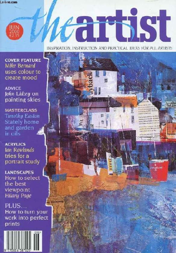 THE ARTIST, VOL. 115, N 6, JUNE 2000 (Contents: Mike Bernard uses colour to create mood. John Lidzey on painting skies. Masterclass, Timothy Easton, Stately home and garden in oils. Acrylics, Ian Rowlands tries for a portrait study. Landscapes, how...)