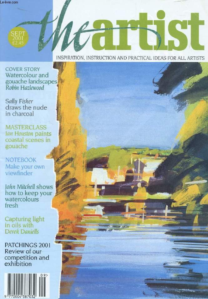 THE ARTIST, VOL. 116, N 9, SEPT. 2001 (Contents: Watercolour and gouache landscapes, Robin Hazlewood. Sally Fisher draws the nude in charcoal. Masterclass, Ian Houston paints coastal scenes in gouache. Make your own viewfinder. John Mitchell shows...)