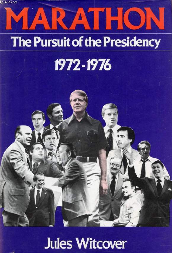 MARATHON, THE PURSUIT OF THE PRESIDENCY, 1972-1976