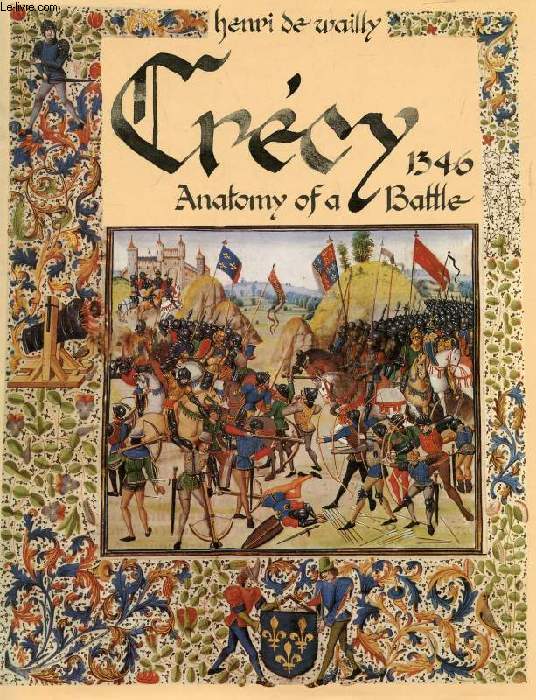 CRECY, 1346, ANATOMY OF A BATTLE