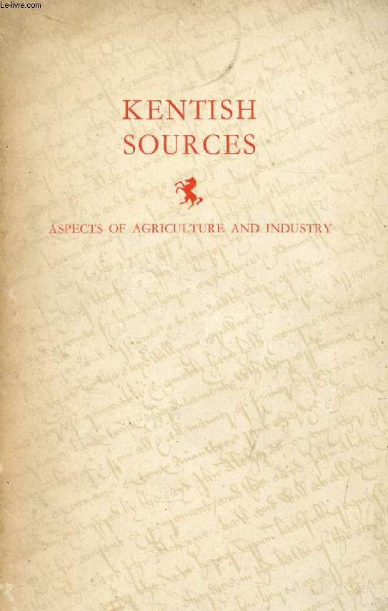 KENTISH SOURCES, III, ASPECTS OF AGRICULTURE AND INDUSTRY