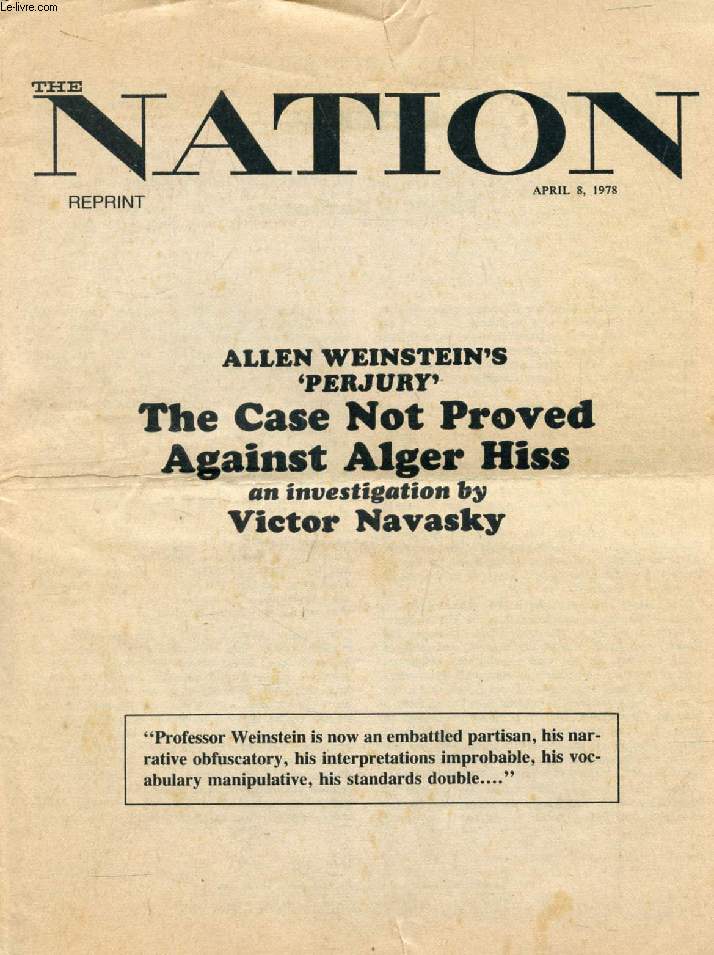 THE NATION, REPRINT, APRIL 8, 1978 (Allen WEINSTEIN'S 'Perjury', The Case Not Proved Against Alger Hiss, An Investigation by Victor NAVASKY)
