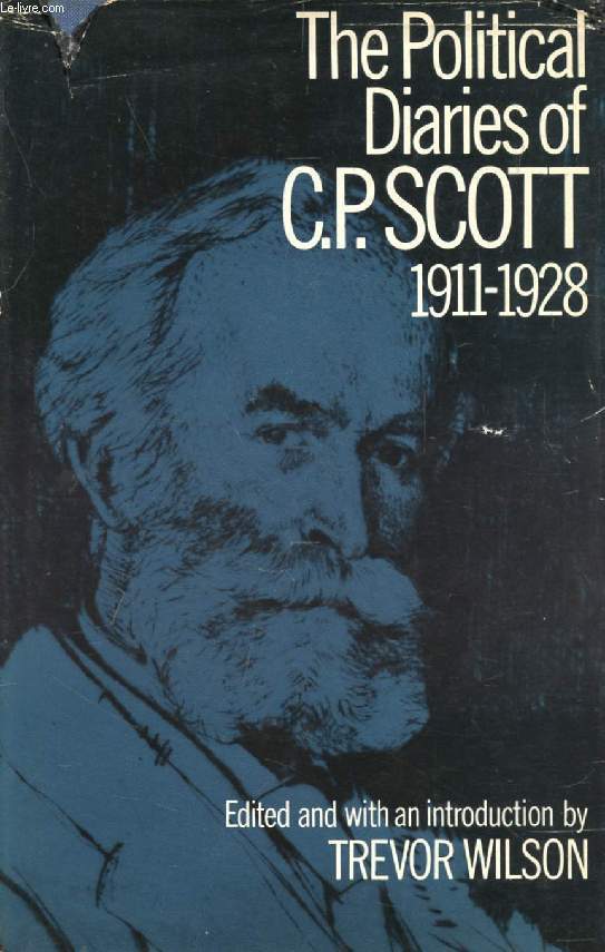THE POLITICAL DIARIES OF C. P. SCOTT, 1911-1928