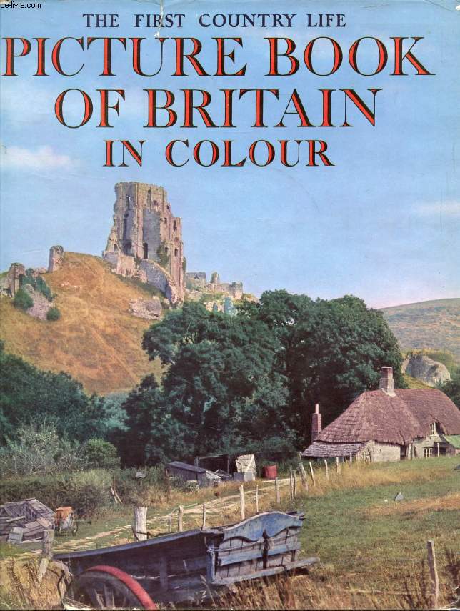 THE FIRST COUNTRY LIFE PICTURE BOOK OF BRITAIN IN COLOUR
