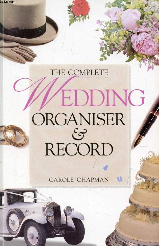 THE COMPLETE WEDDING ORGANISER AND RECORD