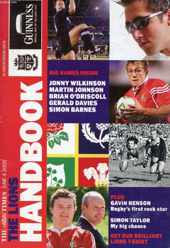 THE LIONS HANDBOOK, JUNE 2005 (Contents: Jonny Wilkinson. Martin Johnson. Brian O'Driscoll. Gerald Davies. Simon Barnes. Gavin Henson...)