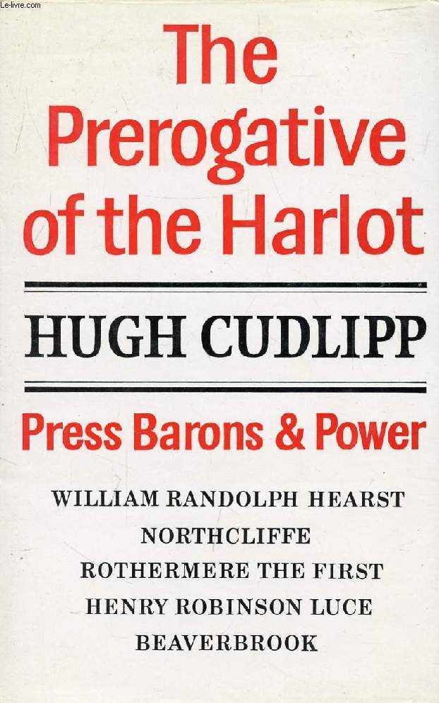 THE PREROGATIVE OF THE HARLOT, Press Barons & Power