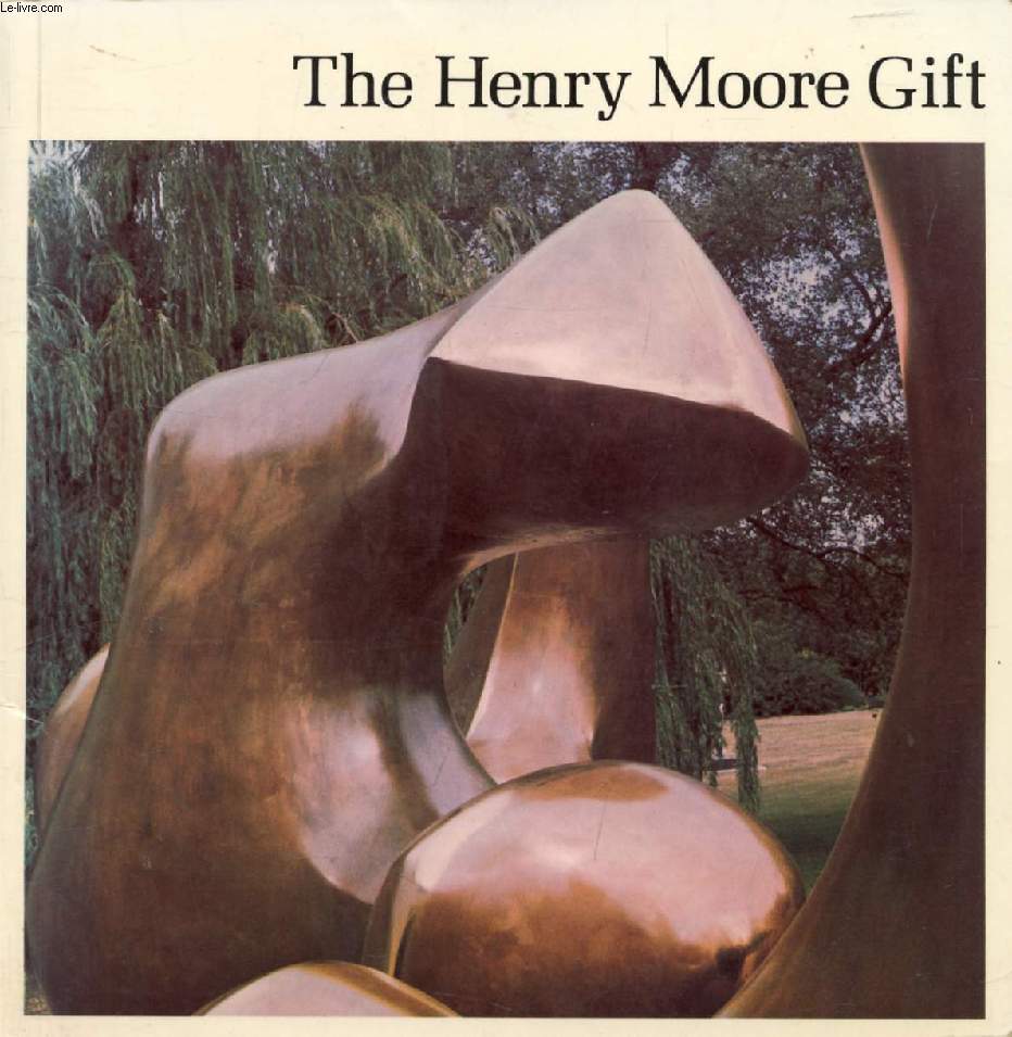 THE HENRY MOORE GIFT (CATALOGUE)