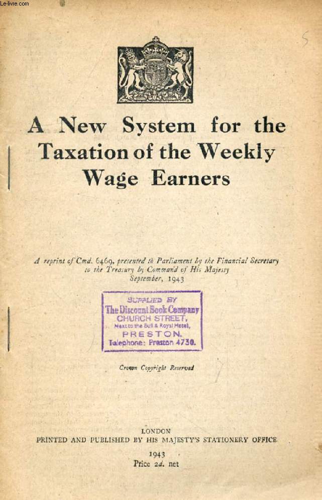 A NEW SYSTEM FOR THE TAXATION OF THE WEEKLY WAGE EARNERS