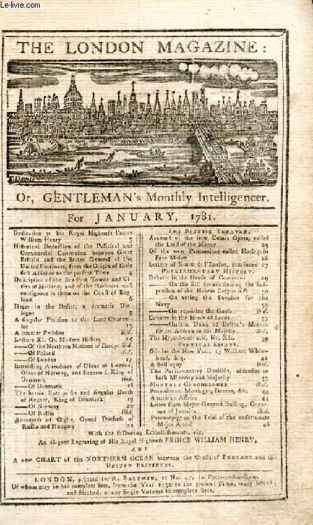 THE LONDON MAGAZINE, Or, Gentleman's Monthly Intelligencer, JAN. 1781 (Contents: His Royal Higness Prince WILLIAM HENRY. Commercial Connexion between Great Britain and Holland, Sea Port Towns of Holland most Contiguous to England.Hagar in the Desert...)