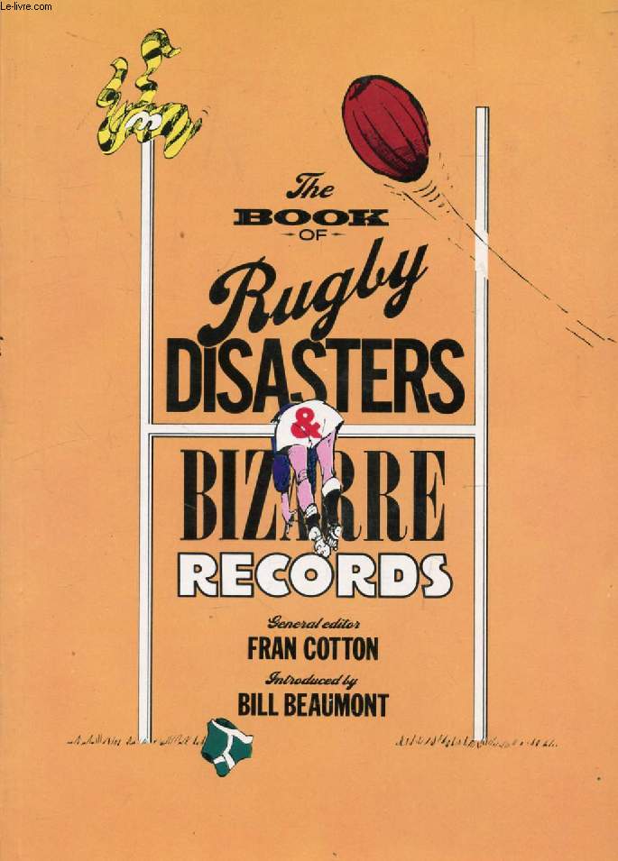 THE BOOK OF RUGBY DISASTERS & BIZARRE RECORDS