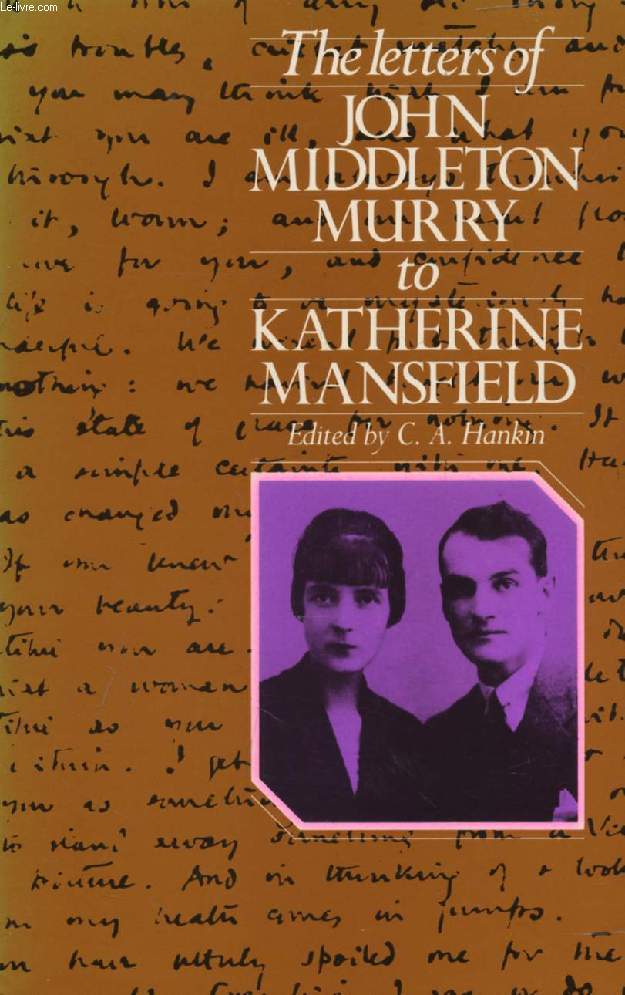 THE LETTERS OF JOHN MIDDLETON MURRY TO KATHERINE MANSFIELD