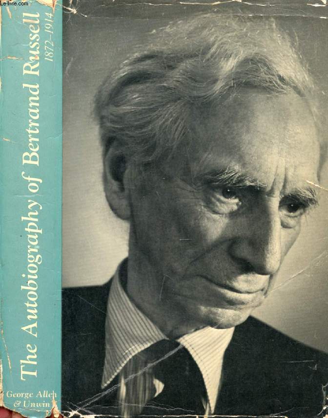 THE AUTOBIOGRAPHY OF BERTRAND RUSSELL, 1872-1914