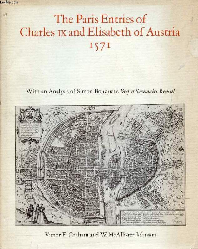 THE PARIS ENTRIES OF CHARLES IX AND ELISABETH OF AUSTRIA, 1571