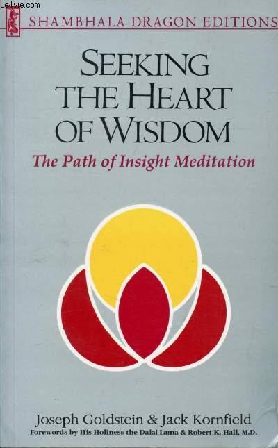 SEEKING THE HEART OF WISDOM, The Path of Insight Meditation