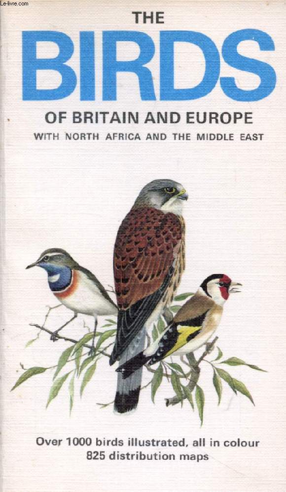 THE BIRDS OF BRITAIN AND EUROPE, With North Africa and the Middle East