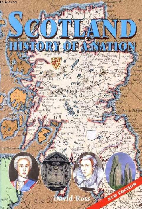 SCOTLAND, HISTORY OF A NATION