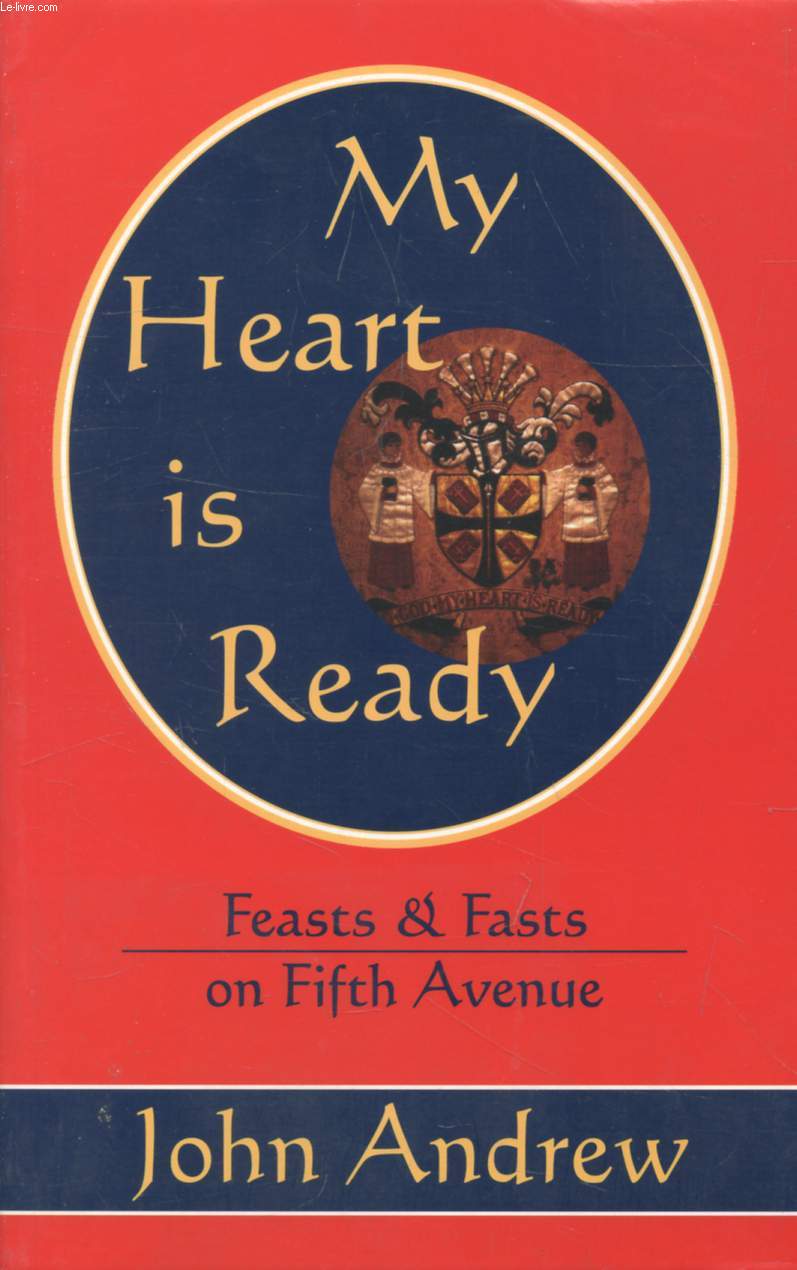 MY HEART IS READY, Feasts & Fasts on Fifth Avenue