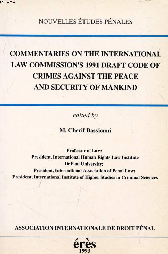 COMMENTARIES ON THE INTERNATIONAL LAW COMMISSION'S 1991 DRAFT CODE OF CRIMES AGAINST THE PEACE AND SECURITY OF MANKIND