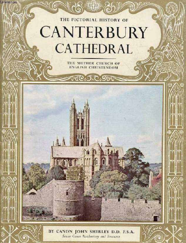 THE PICTORIAL HISTORY OF CANTERBURY CATHEDRAL