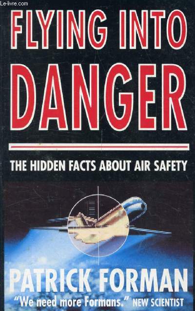 FLYING INTO DANGER, The Hidden Facts About Air Safety
