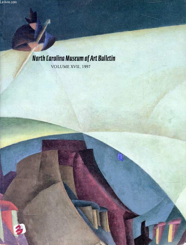 NORTH CAROLINA MUSEUM OF ART BULLETIN, VOL. XVII, 1997 (Contents: 'Panama Girls': Ernst Ludwig Kirchner and the Urban Cabaret, J. Lloyd. 'Two Nude Figures in a Landscape': A New Attribution, M.-A. von Lttichau. A Gnostic Triptych by A. Kiefer, J.H. Neff)