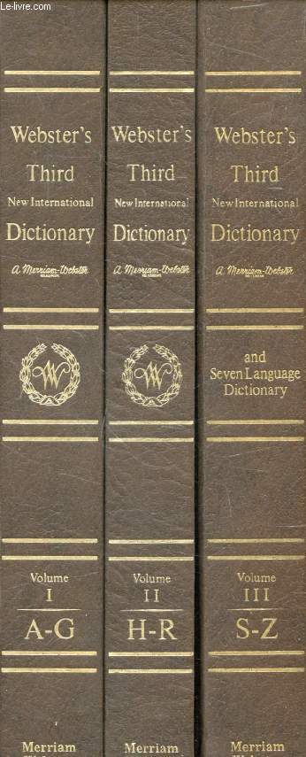WEBSTER'S THIRD NEW INTERNATIONAL DICTIONARY OF THE ENGLISH LANGUAGE, UNABRIDGED, 3 VOLUMES, WITH SEVEN LANGUAGE DICTIONARY