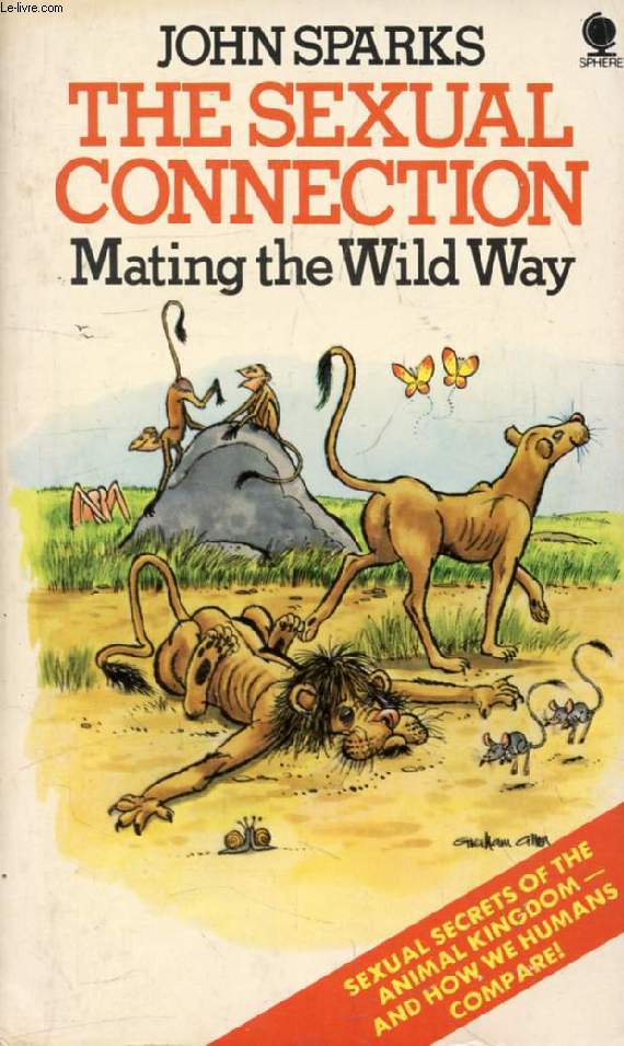 THE SEXUAL CONNECTION, mating the Wild Way