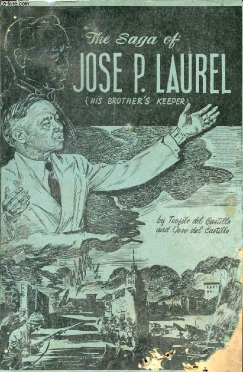 THE SAGA OF JOSE P. LAUREL (His Brother's Keeper)