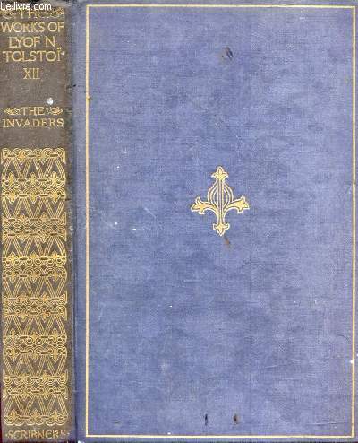 THE INVADERS (THE NOVELS AND OTHER WORKS OF L. N. TOLSTOI)