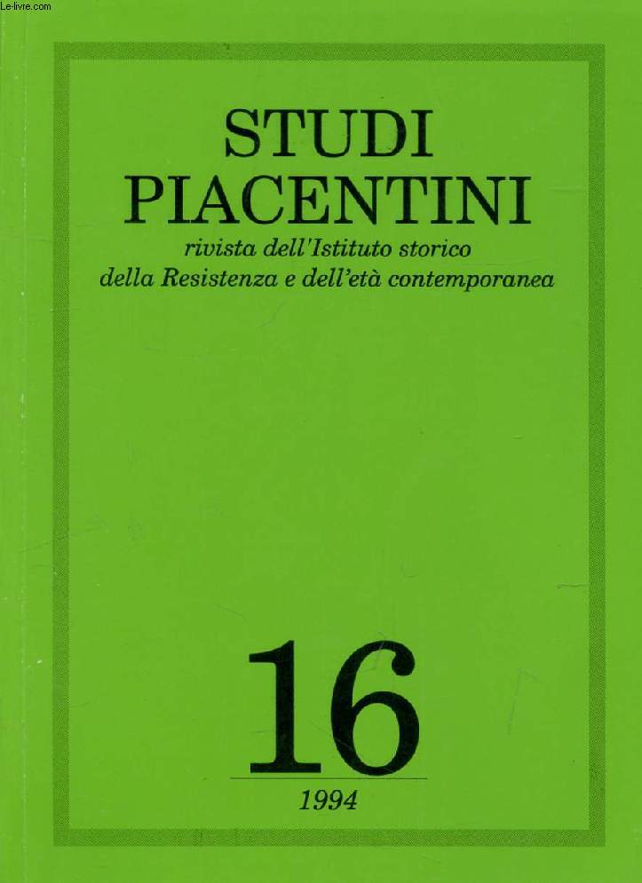 STUDI PIACENTINI, N 16, 1994 (Sommario: Tradizione socialista, storia sociale e questione di metodo: Stefano merli e il 'filo rosso', A. Mangano? Ingerenze degli Stati Uniti in Italia, 1947-1948, N. Perrone. Religione e guerra fredda: i capellani...)