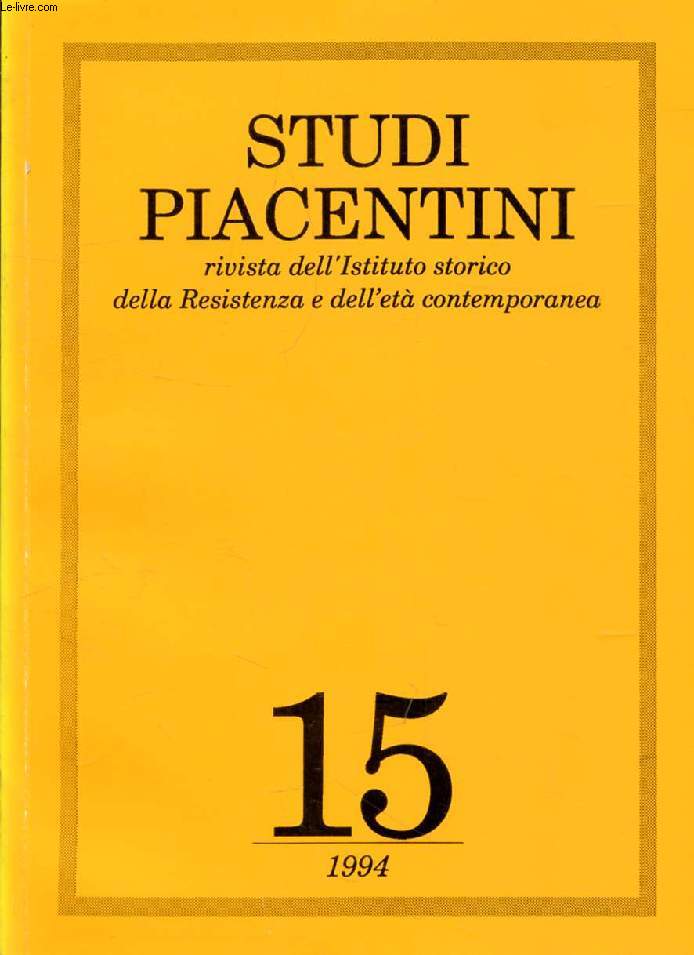 STUDI PIACENTINI, N 15, 1994 (Sommario: La via al lager degli ebrei del Piacentino, Storie di vita e di deportazione, G. Zucchini. Alcune riflessioni sulle elezioni di marzo 1994 e la formazione del governo Berlusconi, A. Del Boca. La Wehrmacht e la...)