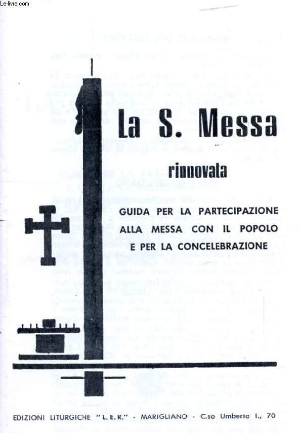 LA SANTA MESSA RINNOVATA, GUIDA PER LA PARTECIPAZIONE E PER LA CONCELEBRAZIONE ALLA MESSA CON IL POPOLO