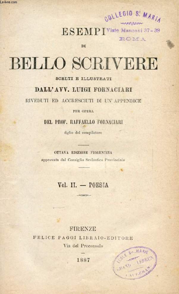 ESEMPI DI BELLO SCRIVERE, VOL. II, POESIA, SCELTI E ILLUSTRATI DALL'AVV. LUIGI FORNACIARI