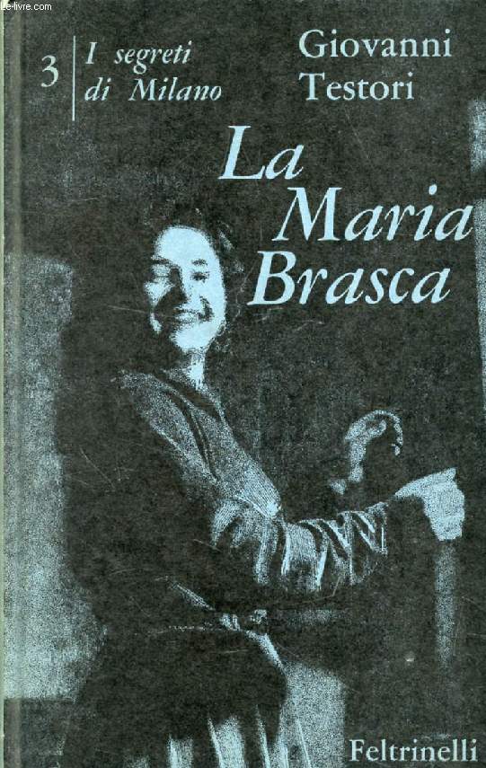 LA MARIA BRASCA (I Segreti di Milano, III)