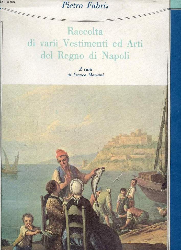 RACCOLTA DI VARII VESTIMENTI ED ARTI DEL REGNO DI NAPOLI