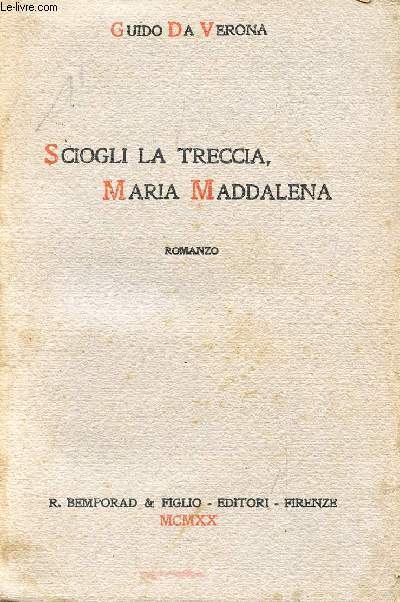 SCIOGLI LA TRECCIA, MARIA MADDALENA