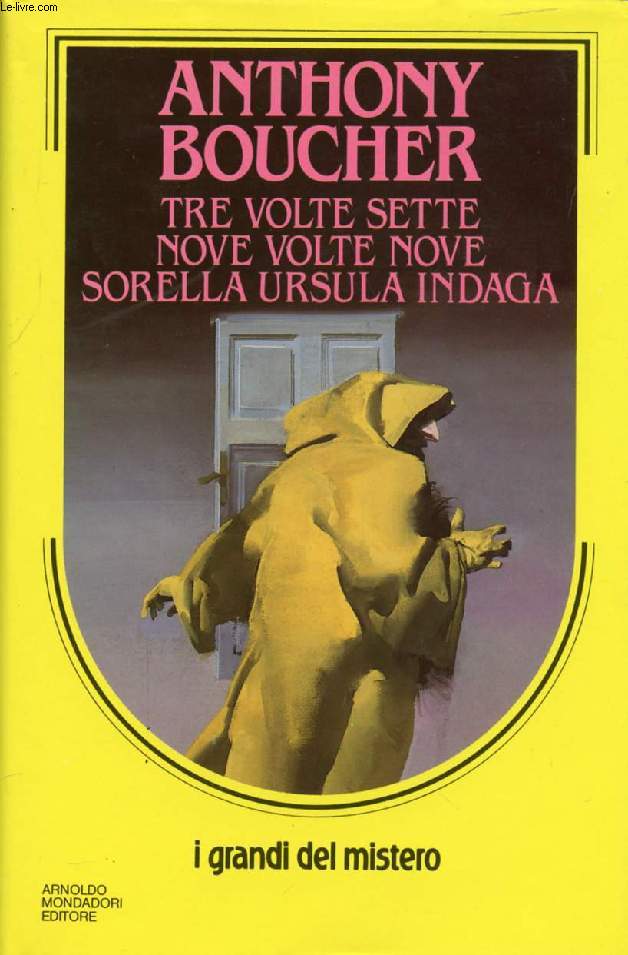 TRE VOLTE SETTE, NOVE VOLTE NOVE, SORELLA URSULA INDAGA