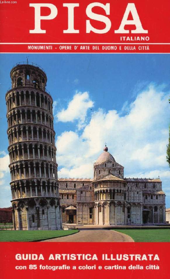 PISA, GUIDA COMPLETA PER VISITARE TUTTA LA CITTA'