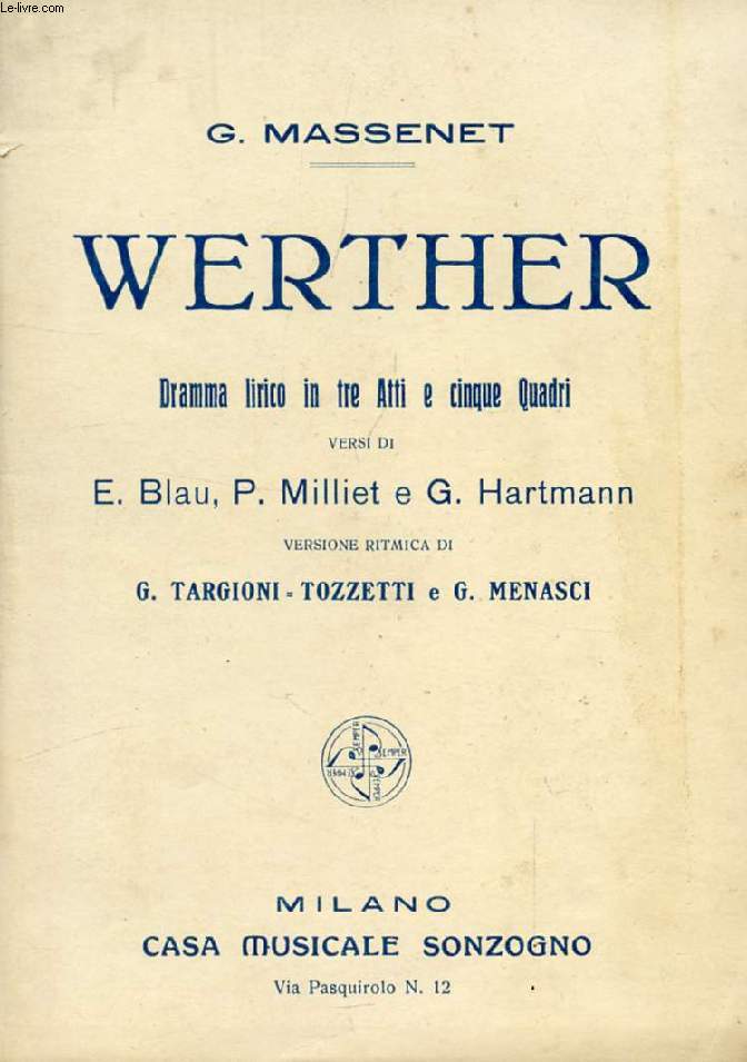 WERTHER, Dramma Lirico in 3 Atti e 5 Quadri