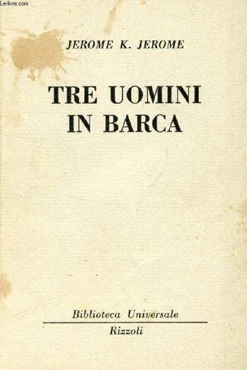 TRE UOMINI IN BARCA (PER NON DIR DEL CANE)