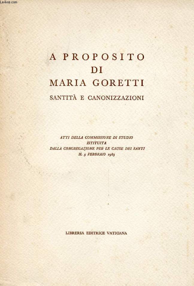 A PROPOSITO DI MARIA GORETTI, SANTITA' E CANONIZZAZIONI