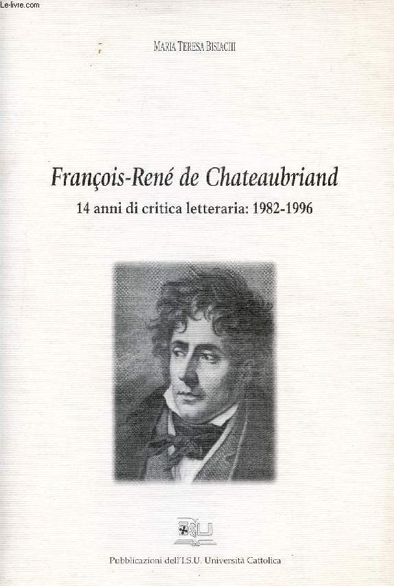 FRANCOIS-RENE DE CHATEAUBRIAND, 14 ANNI DI CRITICA LETTERARIA: 1982-1996