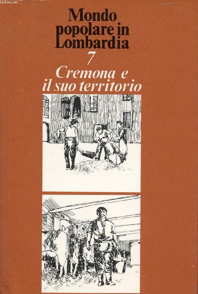 MONDO POPOLARE IN LOMBARDIA, 7, CREMONA E IL SUO TERRITORIO