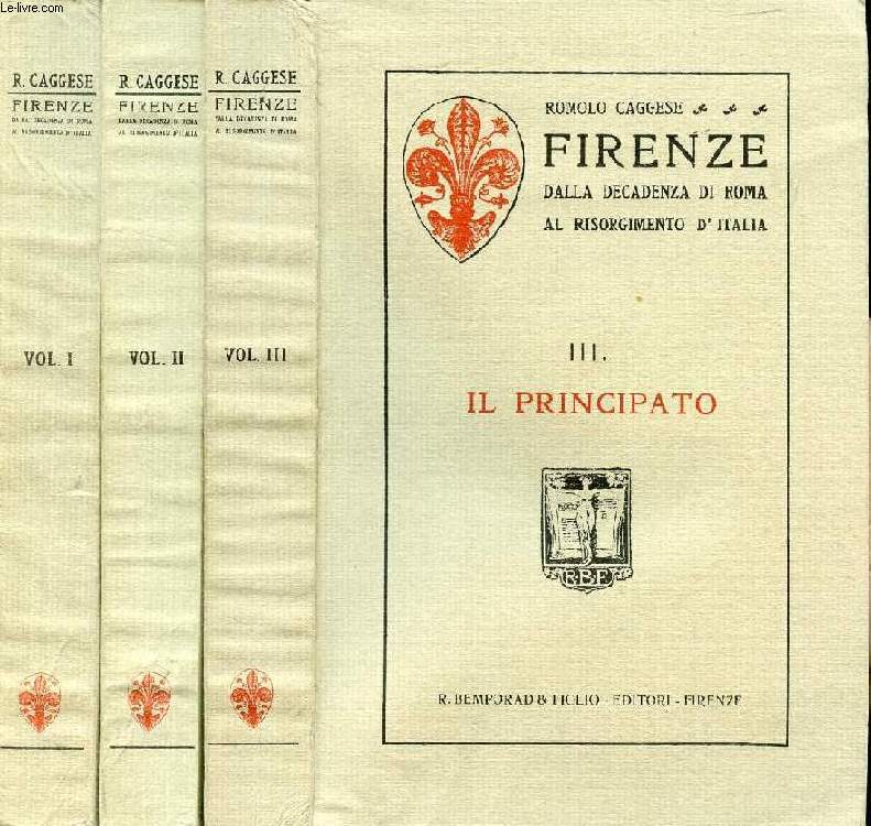 FIRENZE DALLA DECADENZA DI ROMA AL RISORGIMENTO D'ITALIA, 3 VOLUMI