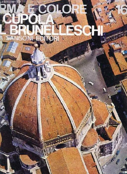 LA CUPOLA DEL BRUNELLESCHI (FORMA E COLORE, 16)