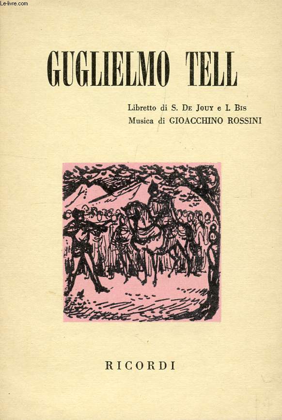 GUGLIELMO TELL, MELODRAMMA TRAGICO IN 4 ATTI