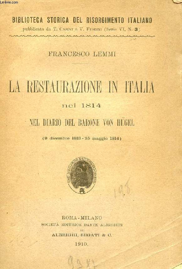 LA RESTAURAZIONE IN ITALIA NEL 1814, NEL DIARIO DEL BARONE VON HGEL (9 DIC. 1813 - 25 MAGGIO 1814)